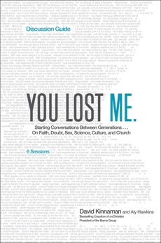 You Lost Me Discussion Guide: Why Young Christians Are Leaving Church . . . and Rethinking Faith, Hawkins, Aly & Kinnaman, David