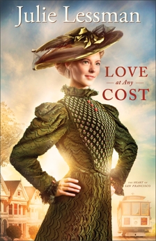 Love at Any Cost (The Heart of San Francisco Book #1): A Novel, Lessman, Julie