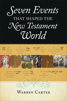 Seven Events That Shaped the New Testament World, Carter, Warren