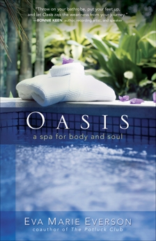 Oasis: A Spa for Body and Soul, Everson, Eva Marie