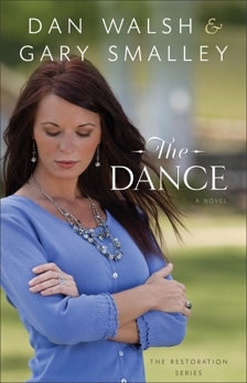 The Dance (The Restoration Series Book #1): A Novel, Smalley, Gary & Walsh, Dan