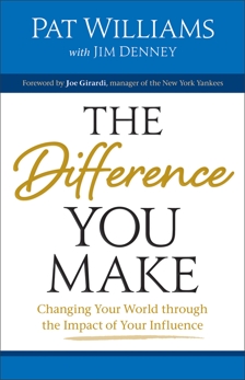 The Difference You Make: Changing Your World through the Impact of Your Influence, Denney, Jim & Williams, Pat