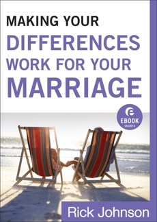 Making Your Differences Work for Your Marriage (Ebook Shorts), Johnson, Rick