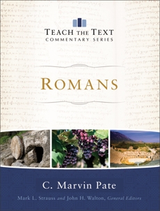 Romans (Teach the Text Commentary Series), Pate, C. Marvin