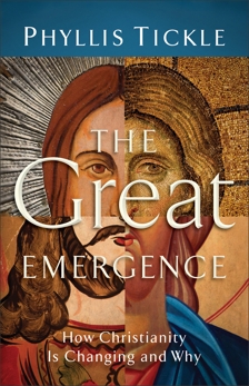 The Great Emergence: How Christianity Is Changing and Why, Tickle, Phyllis