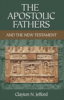 The Apostolic Fathers and the New Testament, Jefford, Clayton N.