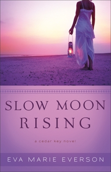 Slow Moon Rising (The Cedar Key Series Book #3): A Cedar Key Novel, Everson, Eva Marie