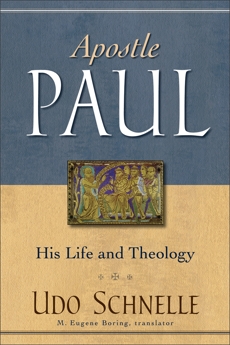 Apostle Paul: His Life and Theology, Schnelle, Udo