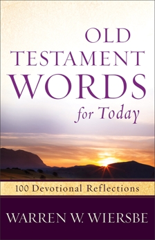 Old Testament Words for Today: 100 Devotional Reflections, Wiersbe, Warren W.