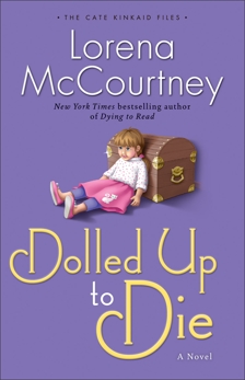 Dolled Up to Die (The Cate Kinkaid Files Book #2): A Novel, McCourtney, Lorena