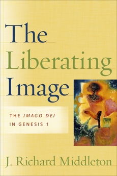 The Liberating Image: The Imago Dei in Genesis 1, Middleton, J. Richard