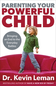 Parenting Your Powerful Child: Bringing an End to the Everyday Battles, Leman, Dr. Kevin