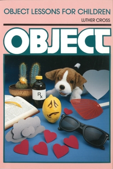 Object Lessons for Children (Object Lesson Series), Cross, Luther