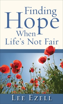 Finding Hope When Life's Not Fair, Ezell, Lee