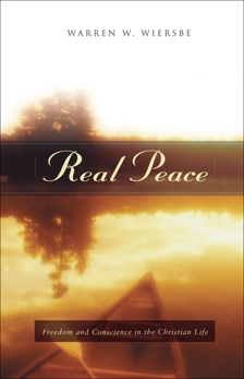 Real Peace: Freedom and Conscience in the Christian Life, Wiersbe, Warren W.