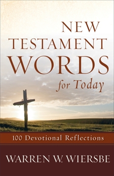 New Testament Words for Today: 100 Devotional Reflections, Wiersbe, Warren W.