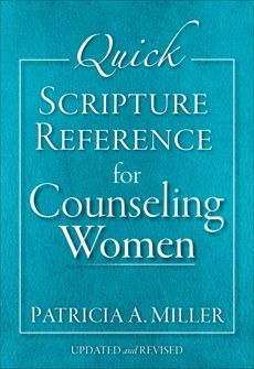 Quick Scripture Reference for Counseling Women, Miller, Patricia A.