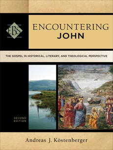 Encountering John (Encountering Biblical Studies): The Gospel in Historical, Literary, and Theological Perspective, Köstenberger, Andreas J.