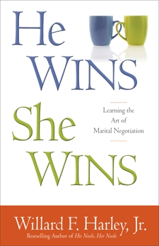 He Wins, She Wins: Learning the Art of Marital Negotiation, Harley, Willard F. Jr. & Harley, Willard F., Jr.