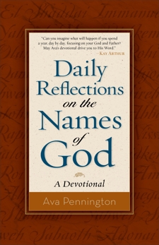 Daily Reflections on the Names of God: A Devotional, Pennington, Ava