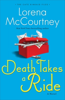Death Takes a Ride (The Cate Kinkaid Files Book #3): A Novel, McCourtney, Lorena