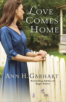 Love Comes Home (Rosey Corner Book #3): A Novel, Gabhart, Ann H.