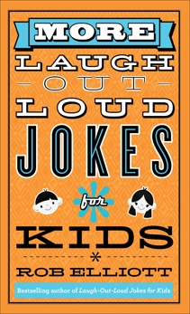 More Laugh-Out-Loud Jokes for Kids, Elliott, Rob
