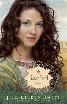 Rachel (Wives of the Patriarchs Book #3): A Novel, Smith, Jill Eileen