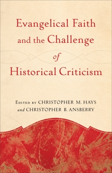 Evangelical Faith and the Challenge of Historical Criticism, 