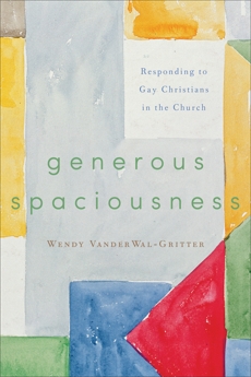 Generous Spaciousness: Responding to Gay Christians in the Church, VanderWal-Gritter, Wendy