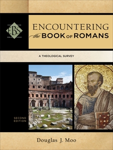 Encountering the Book of Romans (Encountering Biblical Studies): A Theological Survey, Moo, Douglas J.