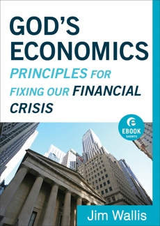 God's Economics (Ebook Shorts): Principles for Fixing Our Financial Crisis, Wallis, Jim