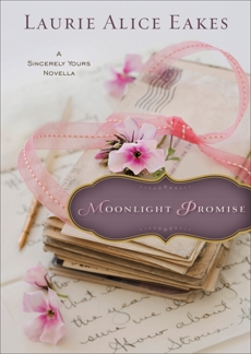 Moonlight Promise (Ebook Shorts): A Sincerely Yours Novella, Eakes, Laurie Alice