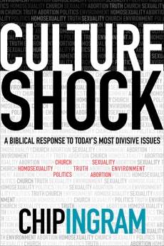 Culture Shock: A Biblical Response to Today's Most Divisive Issues, Ingram, Chip