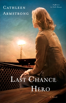 Last Chance Hero (A Place to Call Home Book #4): A Novel, Armstrong, Cathleen