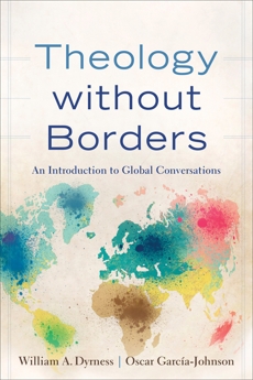 Theology without Borders: An Introduction to Global Conversations, Dyrness, William A. & García-Johnson, Oscar