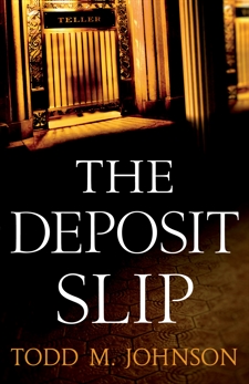 The Deposit Slip, Johnson, Todd M.