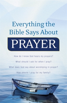 Everything the Bible Says About Prayer: How do I know God hears my prayers?
What should I ask for when I pray? 
What does God say about worshiping in prayer?
How should I pray for my family?, 