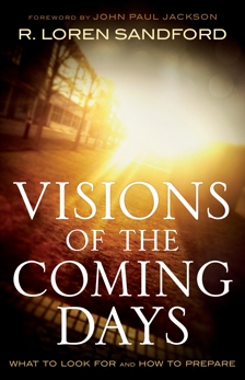 Visions of the Coming Days: What to Look For and How to Prepare, Sandford, R. Loren