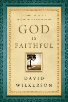 God Is Faithful: A Daily Invitation into the Father Heart of God, Wilkerson, David