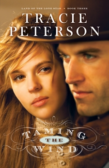 Taming the Wind (Land of the Lone Star Book #3), Peterson, Tracie