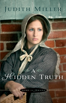 A Hidden Truth (Home to Amana Book #1), Miller, Judith