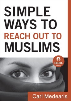 Simple Ways to Reach Out to Muslims (Ebook Shorts), Medearis, Carl