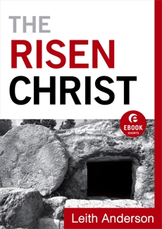 The Risen Christ (Ebook Shorts), Anderson, Leith