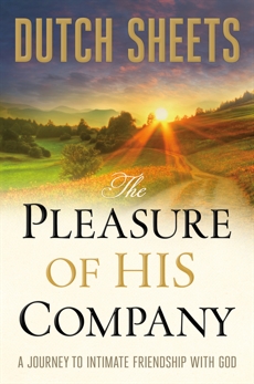 The Pleasure of His Company: A Journey to Intimate Friendship With God, Sheets, Dutch