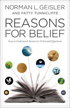 Reasons for Belief: Easy-to-Understand Answers to 10 Essential Questions, Geisler, Norman L. & Tunnicliffe, Patty