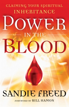 Power in the Blood: Claiming Your Spiritual Inheritance, Freed, Sandie