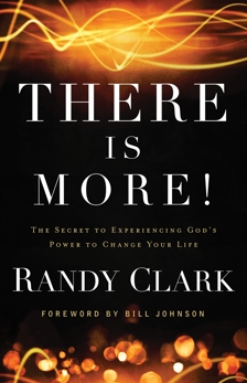 There Is More!: The Secret to Experiencing God's Power to Change Your Life, Clark, Randy