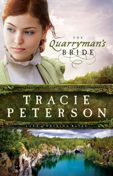 The Quarryman's Bride (Land of Shining Water Book #2), Peterson, Tracie