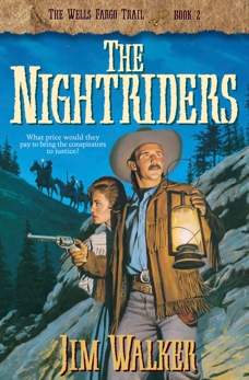 The Nightriders (Wells Fargo Trail Book #2), Walker, James